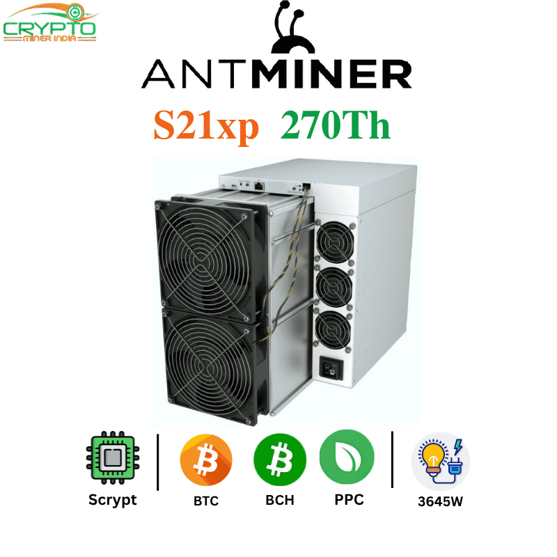 Antminer S21 XP 270Th CRYPTO MINER INDIA Antminer s21Xp 270Th